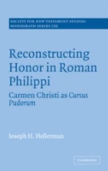 Paperback Reconstructing Honor in Roman Philippi: Carmen Christi as Cursus Pudorum Book