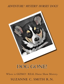 Paperback Dog Gone!: Where is GIZMO? The Horse Show true mistery. Book