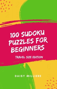 Paperback 100 Sudoku Puzzles for Beginners: Travel Size Edition Book