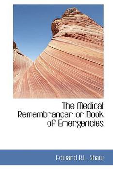 Paperback The Medical Remembrancer or Book of Emergencies Book