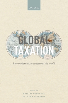 Hardcover Global Taxation: How Modern Taxes Conquered the World Book