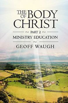 Paperback The Body of Christ: Part 2 - Ministry Education Book