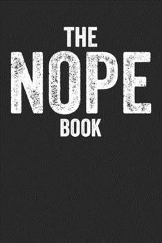 Paperback The Nope Book: Blank Lined Notebook Journal - Funny Saying, Funny Quotes, Sarcastic Quotes Book