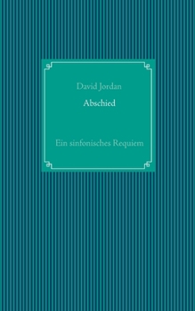 Paperback Abschied: Ein sinfonisches Requiem [German] Book