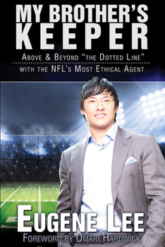 Paperback My Brother's Keeper: Above and Beyond "the Dotted Line" with the Nfl's Most Ethical Agent Book