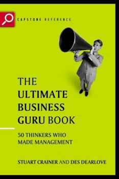 Paperback The Ultimate Business Guru Guide: The Greatest Thinkers Who Made Management Book