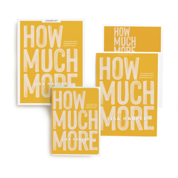 Paperback How Much More - Leader Kit: Discovering God's Extravagant Love in Unexpected Places [With DVD] Book