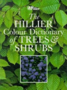 Paperback The Hillier Colour Dictionary of Trees and Shrubs Book