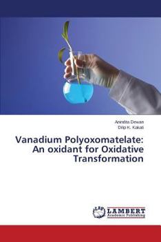 Paperback Vanadium Polyoxomatelate: An Oxidant for Oxidative Transformation Book