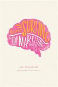 Paperback Brain Surfing: The Top Marketing Strategy Minds in the World Book