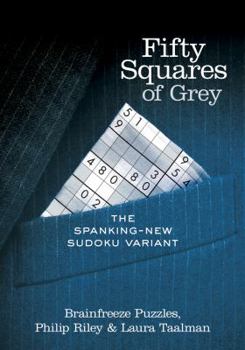 Paperback Fifty Squares of Grey: The Spanking-New Sudoku Variant Book