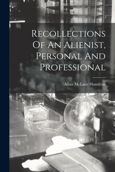 Paperback Recollections Of An Alienist, Personal And Professional Book