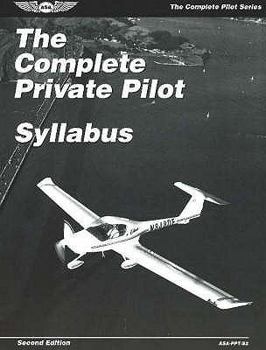 Paperback The Complete Private Pilot Syllabus: Asa-Ppt-S2 Book