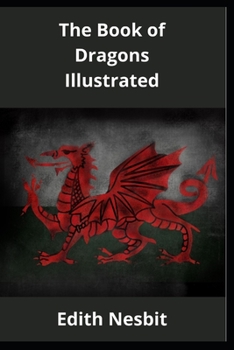 Paperback The Book of Dragons Illustrated Book