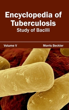 Hardcover Encyclopedia of Tuberculosis: Volume V (Study of Bacilli) Book