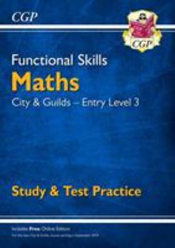 Paperback New Functional Skills Maths: City & Guilds Entry Level 3 - Study & Test Practice (for 2019 & beyond) (CGP Functional Skills) Book