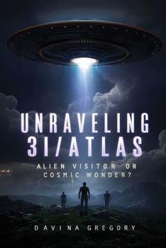 Unraveling 3I/ATLAS: Alien Visitor or Cosmic Wonder?