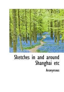 Hardcover Sketches in and Around Shanghai Etc Book