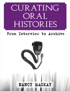 Paperback Curating Oral Histories: From Interview to Archive Book