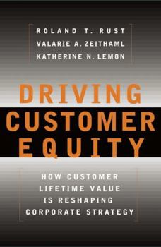 Hardcover Driving Customer Equity: How Customer Lifetime Value Is Reshaping Corporate Strategy Book