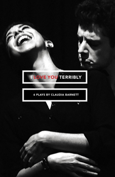 Paperback I Love You Terribly: Six Plays Book