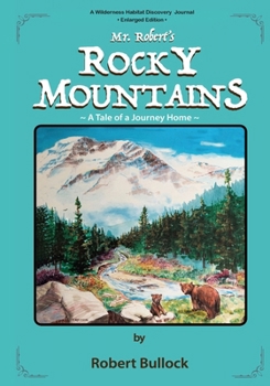 Paperback Mr. Robert's Rocky Mountains: A Tale of a Journey Home (Enlarged Edition) Book