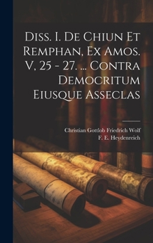 Hardcover Diss. I. De Chiun Et Remphan, Ex Amos. V, 25 - 27. ... Contra Democritum Eiusque Asseclas Book