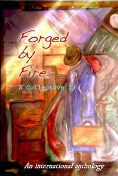 Paperback Forged by Fire: An International Anthology Book