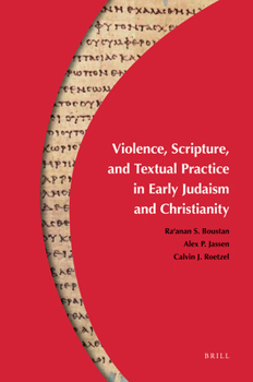 Paperback Violence, Scripture, and Textual Practice in Early Judaism and Christianity Book