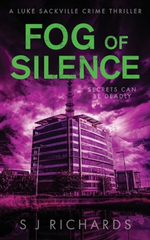 Fog of Silence: A Gripping British Crime Thriller (Luke Sackville Crime Thrillers) - Book  of the Luke Sackville Crime Thrillers