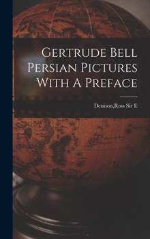 Hardcover Gertrude Bell Persian Pictures With A Preface Book