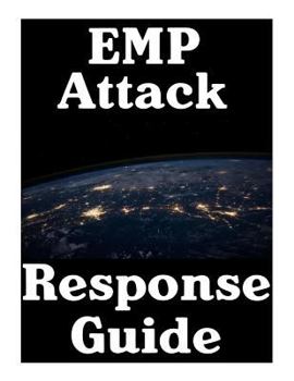 Paperback EMP Attack Response Plan: 17 Critical Lessons On How To Properly Respond To An EMP Attack The Moment It Strikes Book