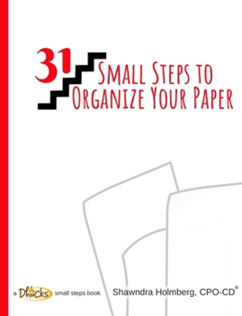 Paperback 31 Small Steps to Organize Your Paper Book
