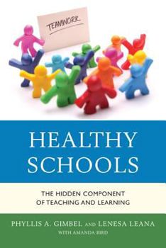 Hardcover Healthy Schools: The Hidden Component of Teaching and Learning Book