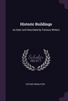 Paperback Historic Buildings: As Seen and Described by Famous Writers Book