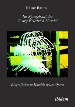 Im Spiegelsaal des Georg Friedrich Händel (German Edition)