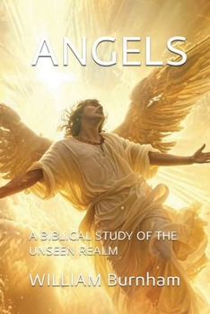 Paperback Angels: A Biblical Study of the Unseen Realm Book
