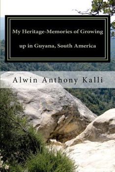 Paperback My Heritage- Memories of Growing up in Guyana, South America Book