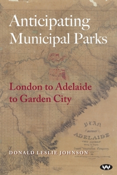 Paperback Anticipating Municipal Parks: London to Adelaide to garden city Book