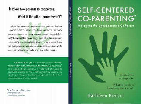 Paperback Self-Centered Co-Parenting: Managing an Unccoperative Co-Parent Book