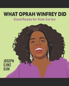 Paperback What Oprah Winfrey Did: Good Reads for Kids Series Book