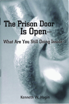 Paperback The Prison Door Is Open: What Are You Still Doing Inside Book