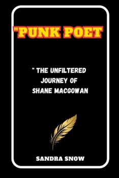 Punk Poet: The Unfiltered Journey of Shane MacGowan (Behind the Glamour) B0CPB1YYW2 Book Cover