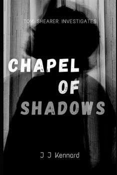 Paperback Chapel Of Shadows: Tom Shearer Investigates Book
