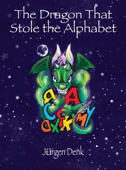 Hardcover The Dragon That Stole the Alphabet Book