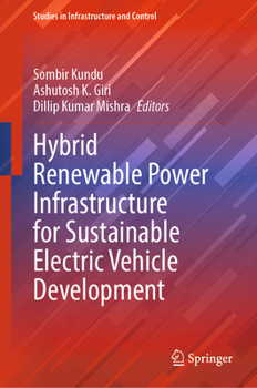 Hybrid Renewable Power Infrastructure for Sustainable Electric Vehicle Development (Studies in Infrastructure and Control)