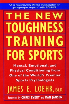 Paperback The New Toughness Training for Sports: Mental Emotional Physical Conditioning from 1 World's Premier Sports Psychologis Book