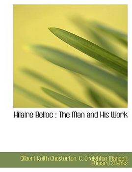Hilaire Belloc : The Man and His Work