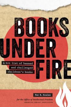 Paperback Books Under Fire: A Hit List of Banned and Challenged Children's Books Book