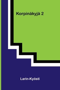Korpinäkyjä 2 (Finnish Edition)